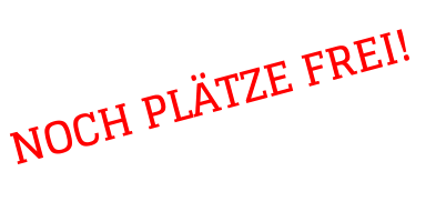 NOCH PLTZE FREI!