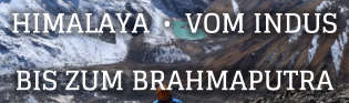 HIMALAYA    VOM INDUS BIS ZUM BRAHMAPUTRA